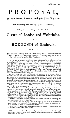 A Proposal, By John Rocque, Surveyor, and John Pine, Engraver, For... A New, Accurate, and Comprehensive Plan of the Cities of London and Westminster, and Borough of Southwark, (1740)
